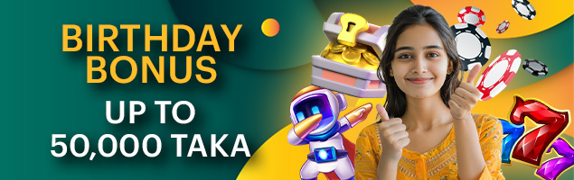 Birthday Bonus - Up to 50000 BDT